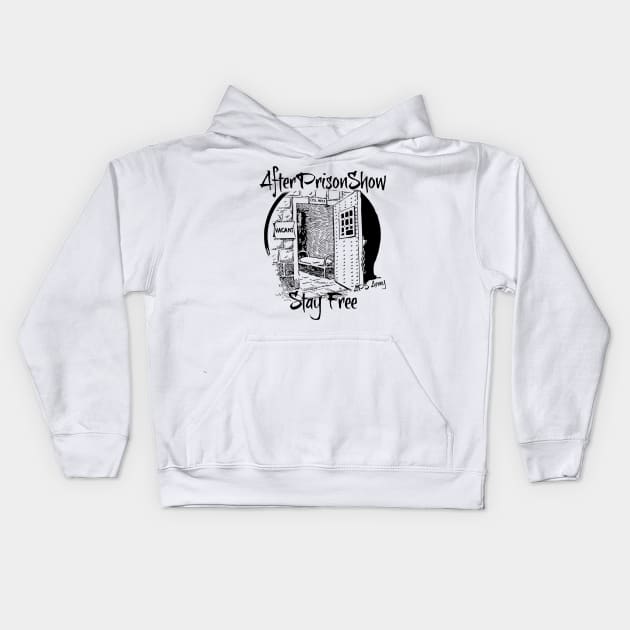 AfterPrisonShow Stay Free (Black Logo) Kids Hoodie by AfterPrisonShow